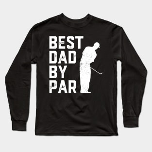 Best Dad By Par Long Sleeve T-Shirt